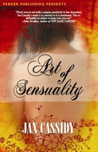 Art Of Sensuality by Jax Cassidy