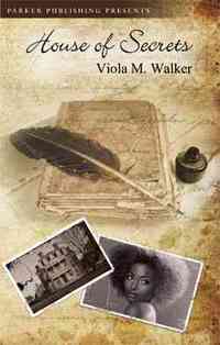 The House of Secrets by Viola M. Walker