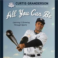 All You Can Be by Curtis Granderson