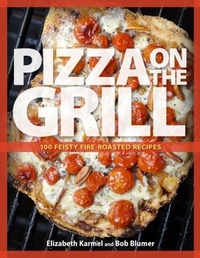 Pizza on the Grill by Elizabeth Karmel