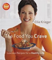 The Food You Crave by Ellie Krieger