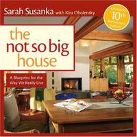 The Not So Big House by Sarah Susanka