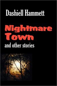 Nightmare Town by Dashiell Hammett