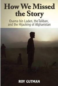 How We Missed the Story by Roy Gutman