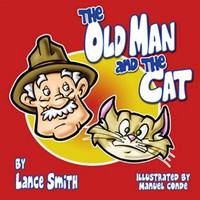 The Old Man and the Cat by Lance Smith