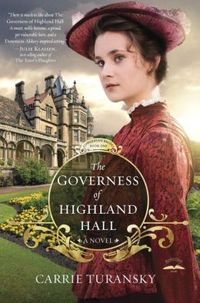 The Governess Of Highland Hall by Carrie Turansky