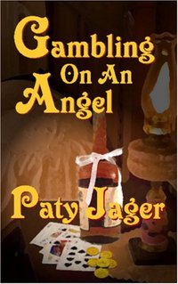 Gambling On An Angel by Paty Jager