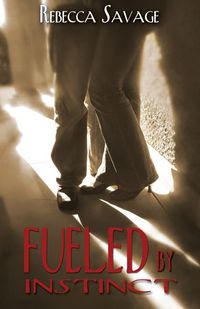 Fueled By Instinct by Rebecca Savage