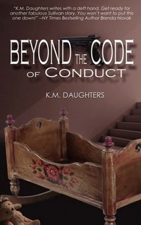 Beyond The Code Of Conduct by K. M. Daughters