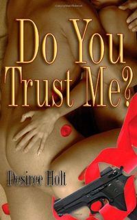Do You Trust Me by Desiree Holt