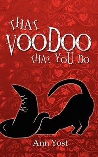 That Voodoo That You Do by Ann Yost