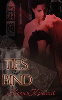 Ties That Bind by Keena Kincaid