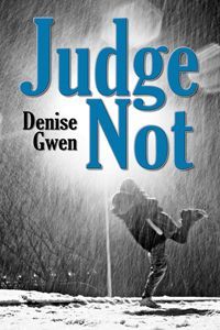 Judge Not by Denise Gwen