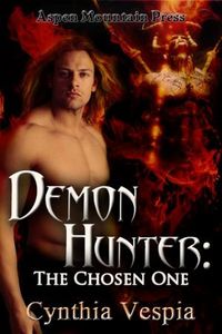 Demon Hunter: The Chosen One by Cynthia Vespia