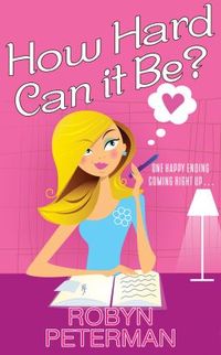 How Hard Can It Be by Robyn Peterman