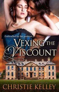 Vexing the Viscount by Christie Kelley