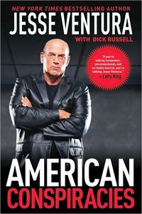 American Conspiracies by Jesse Ventura