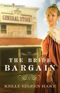 The Bride Bargain by Kelly Eileen Hake