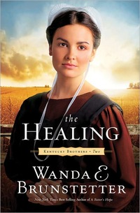 The Healing by Wanda E. Brunstetter