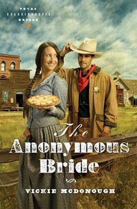 The Anonymous Bride by Vickie McDonough