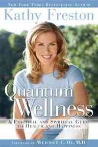 Quantum Wellness by Kathy Freston