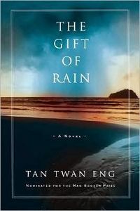 The Gift of Rain: A Novel by Tan Twan Eng