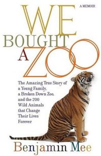 We Bought a Zoo by Benjamin Mee