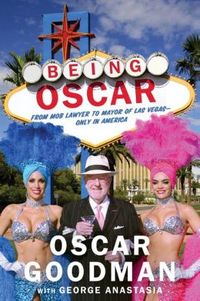 Being Oscar by Oscar Goodman