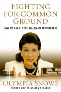 Fighting for Common Ground by Olympia Snowe