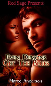 Even Demons Get The Blues by Maree Anderson