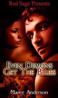 Excerpt of Even Demons Get The Blues by Maree Anderson