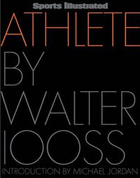 Sports Illustrated: Athlete by Walter Iooss