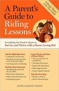 A Parent's Guide to Riding Lessons by Elise Gaston Chand