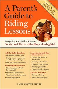 A Parent's Guide to Riding Lessons by Elise Gaston Chand