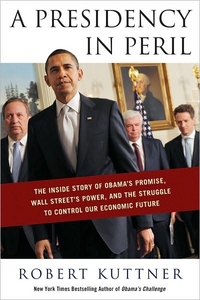 A Presidency In Peril by Robert Kuttner