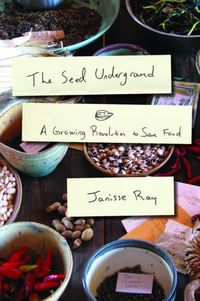 The Seed Underground by Janisse Ray