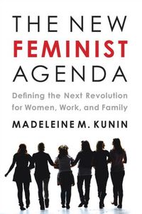 The New Feminist Agenda by Madeleine Kunin