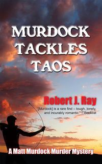 Murdock Tackles Taos by Robert J. Ray