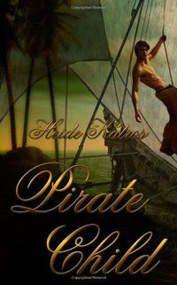 Pirate Child by Heide Katros