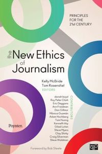 The New Ethics Of Journalism by Tom Rosenstiel