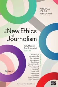 The New Ethics Of Journalism by Tom Rosenstiel