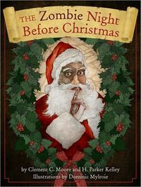 The Zombie Night Before Christmas by H. Parker Kelley