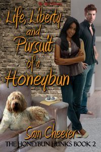 Life, Liberty, and Pursuit of a Honeybun by Sam Cheever