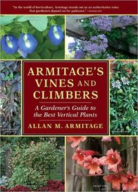 Armitage's Vines And Climbers by Allan M. Armitage