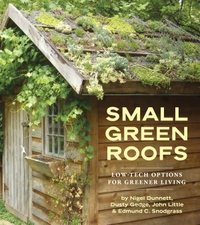 Small Green Roofs by Edmund C. Snodgrass