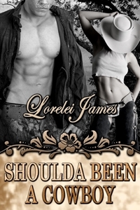 Shoulda Been A Cowboy by Lorelei James