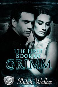 The First Book of Grimm by Shiloh Walker