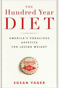 The Hundred Year Diet by Susan Yager