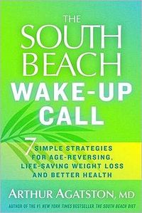 The South Beach Wake-Up Call by Arthur Agatston