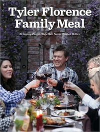 Tyler Florence Family Meal by Tyler Florence